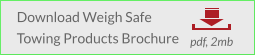 Download Weigh Safe Towing Products Brochure           pdf, 2mb