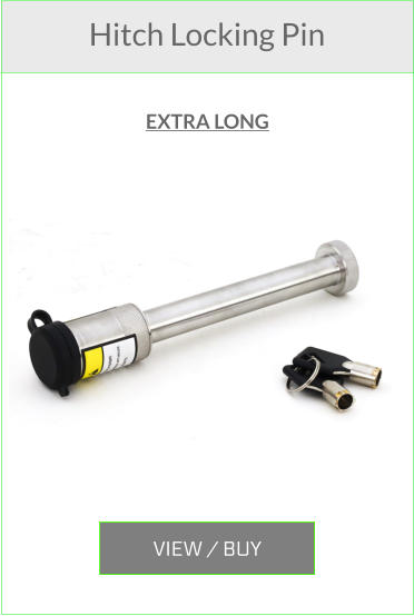 VIEW / BUY  Hitch Locking Pin      EXTRA LONG